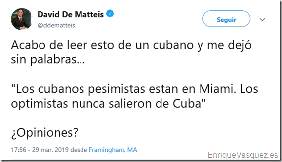 Los cubanos optimistas nunca salieron de Cuba, los pesimistas emigraron