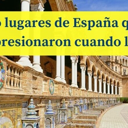 Cinco lugares de España que me impresionaron cuando los conocí - Plaza de España en Sevilla