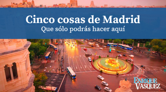Cinco cosas que sólo podrás hacer en Madrid